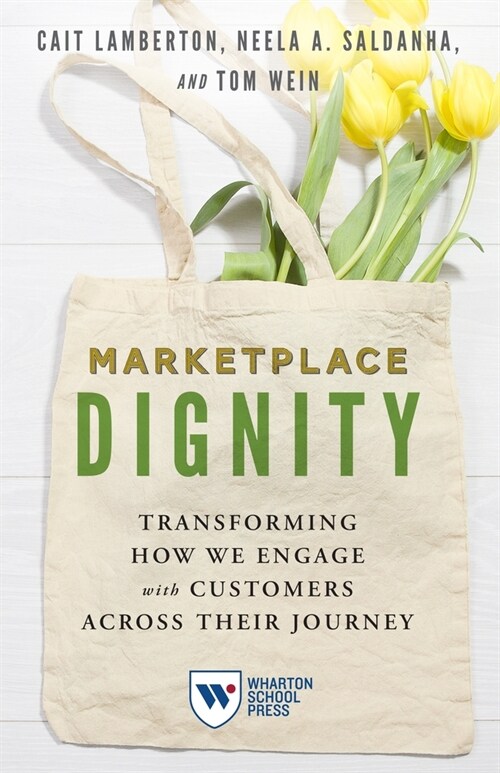 Marketplace Dignity: Transforming How We Engage with Customers Across Their Journey (Paperback)