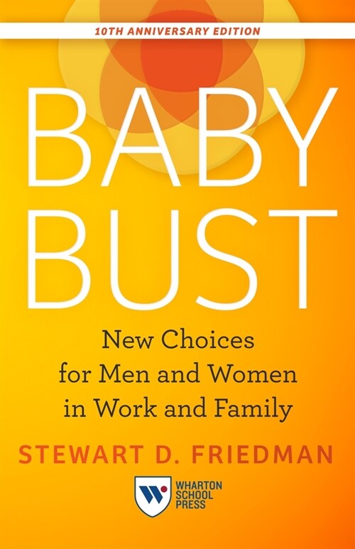 Baby Bust, 10th Anniversary Edition: New Choices for Men and Women in Work and Family (Hardcover)