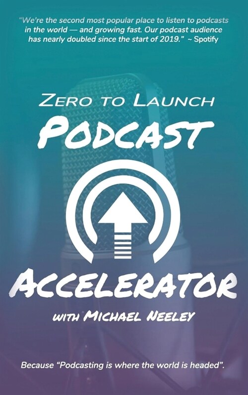 Zero to Launch Podcast Accelerator (Hardcover)