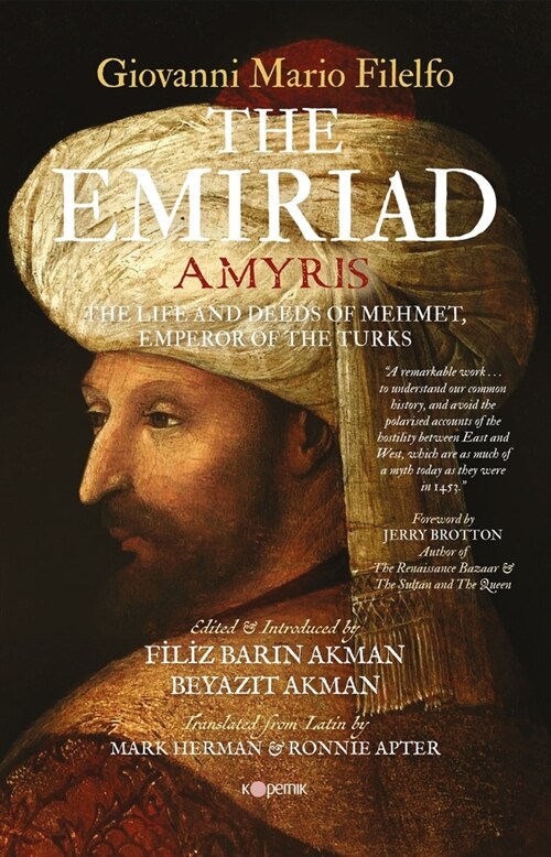 The Emiriad: The Life and Deeds of Mehmet, Emperor of the Turks (Paperback)