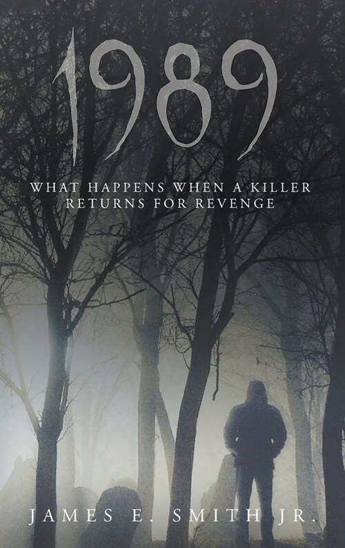 1989: What Happens When A Killer Returns For Revenge (Hardcover)