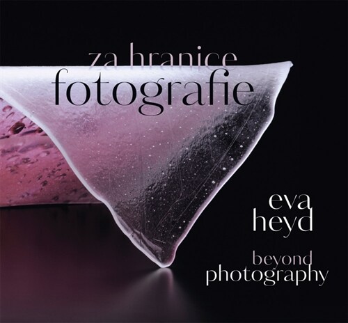 Eva Heyd: Beyond Photography (Hardcover)