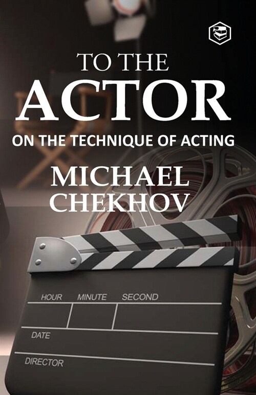 To The Actor: On the Technique of Acting (Paperback)