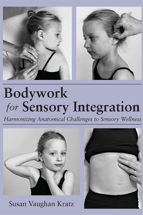 Bodywork for Sensory Integration (Hardcover)