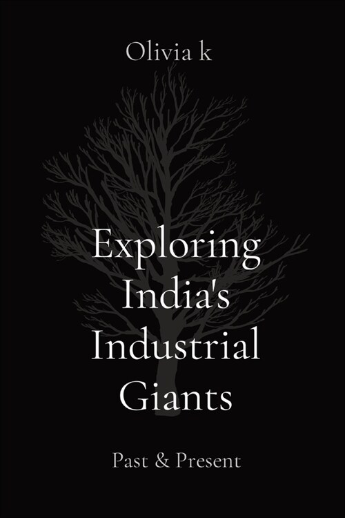 Exploring Indias Industrial Giants: Past & Present (Paperback)
