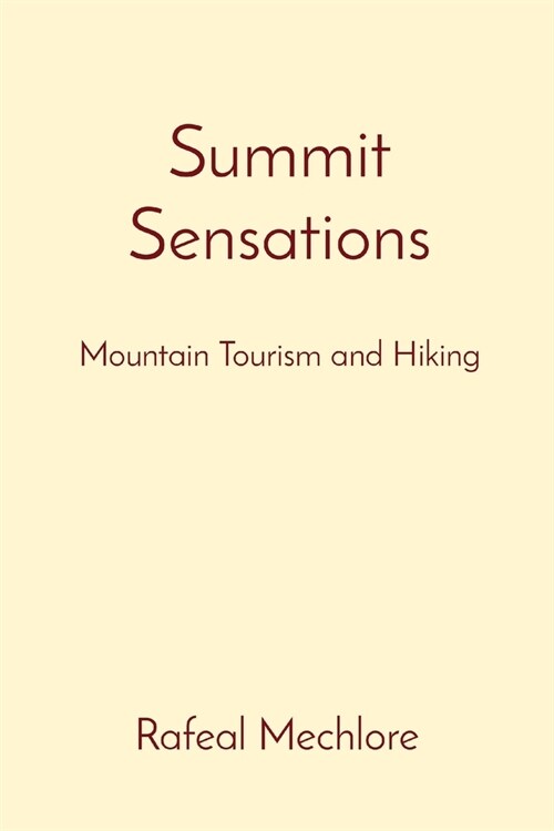 Summit Sensations: Mountain Tourism and Hiking (Paperback)