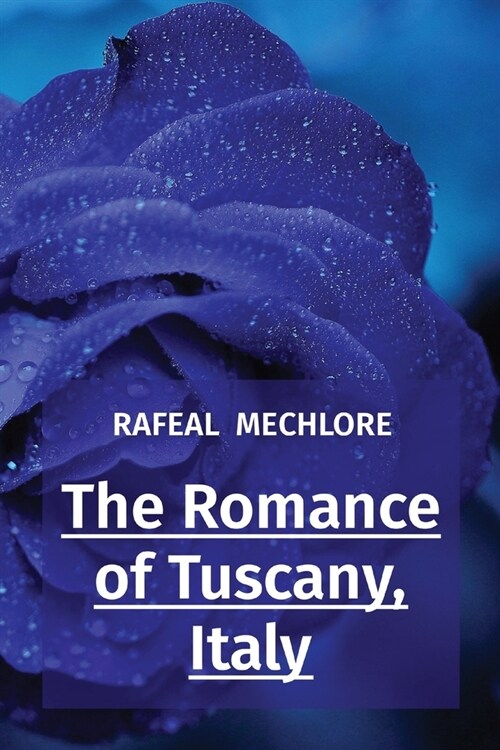 The Romance of Tuscany, Italy (Paperback)