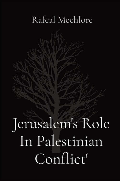 Jerusalems Role In Palestinian Conflict (Paperback)