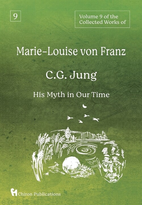 Volume 9 of the Collected Works of Marie-Louise von Franz: C.G. Jung: His Myth in Our Time (Hardcover)