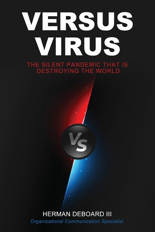 Versus Virus: The Silent Pandemic that is Destroying the World (Paperback)