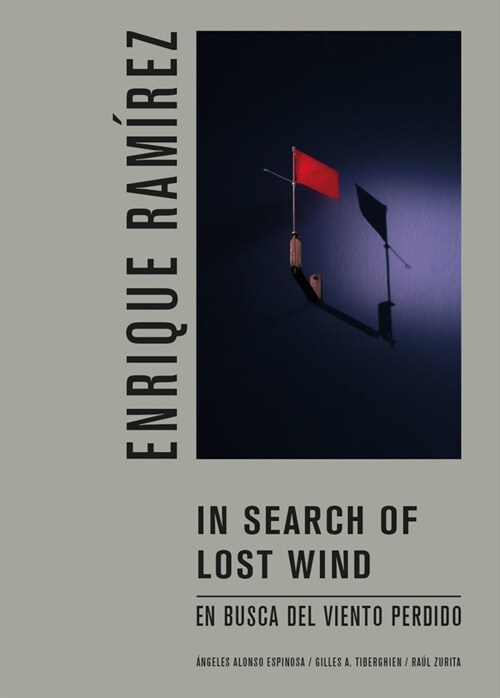 Enrique Ram?ez: In Search of Lost Wind: En Busca del Viento Perdido (Hardcover)