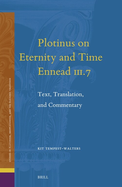 Plotinus on Eternity and Time (Ennead III.7): Text, Translation, and Commentary (Hardcover)
