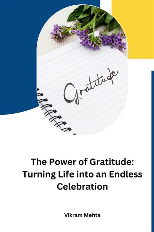 The Power of Gratitude: Turning Life into an Endless Celebration (Paperback)