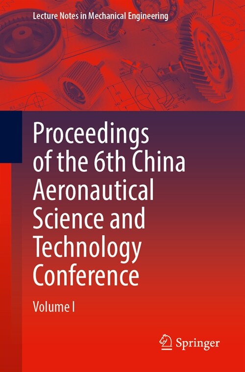 Proceedings of the 6th China Aeronautical Science and Technology Conference: Volume I (Paperback, 2024)