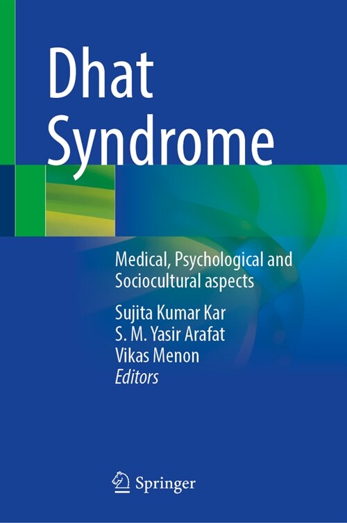 Dhat Syndrome: Medical, Psychological and Sociocultural Aspects (Hardcover, 2024)