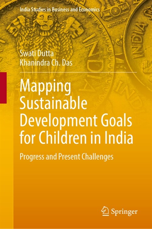 Mapping Sustainable Development Goals for Children in India: Progress and Present Challenges (Hardcover, 2024)