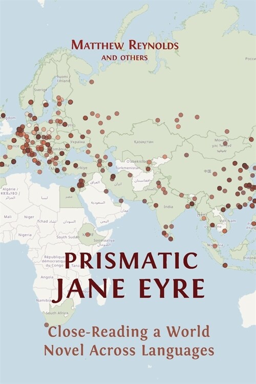 Prismatic Jane Eyre: Close-Reading a World Novel Across Languages (Paperback)
