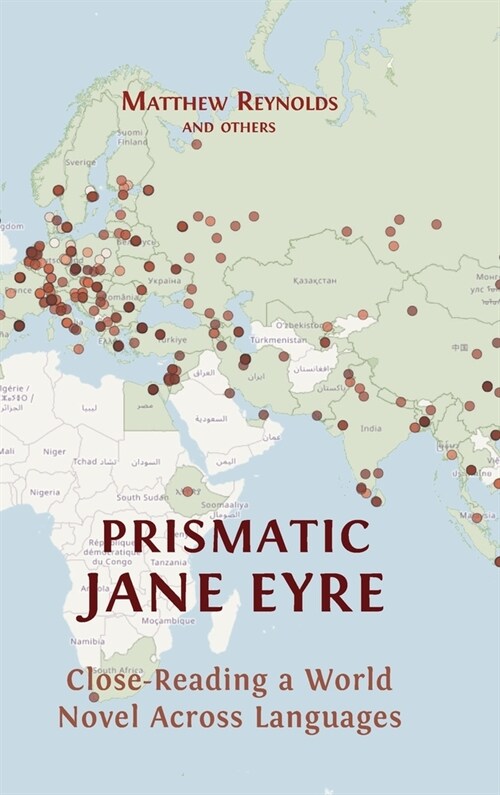 Prismatic Jane Eyre: Close-Reading a World Novel Across Languages (Hardcover)