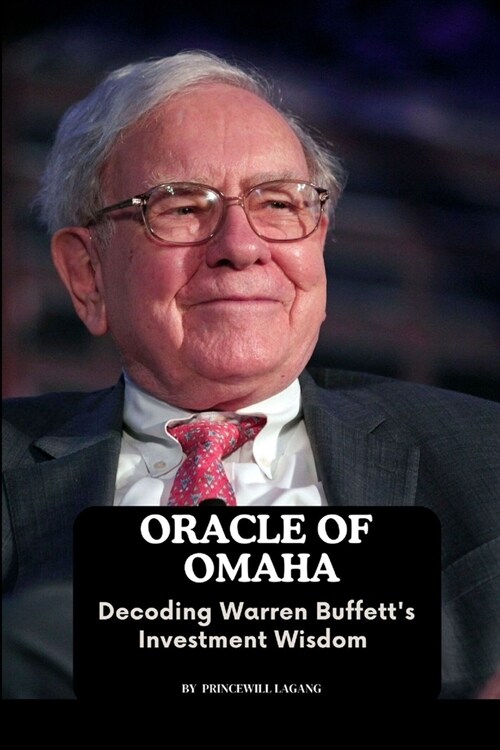 Oracle of Omaha: Decoding Warren Buffetts Investment Wisdom (Paperback)
