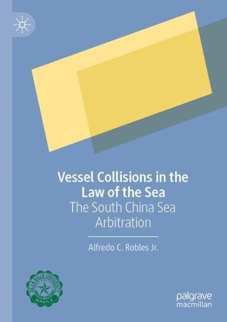 Vessel Collisions in the Law of the Sea: The South China Sea Arbitration (Paperback, 2022)