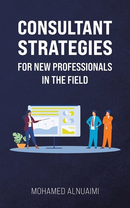 Consultant Strategies for New Professionals in the Field (Paperback)