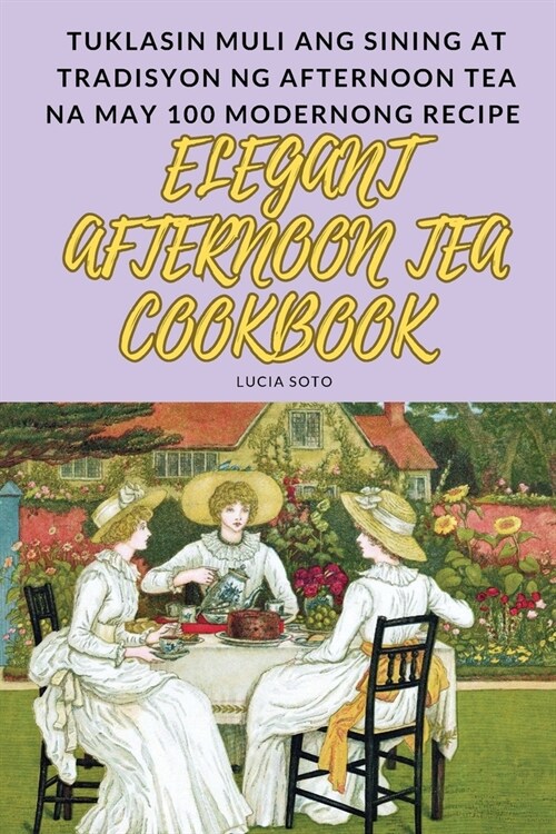 Elegant Afternoon Tea Cookbook (Paperback)