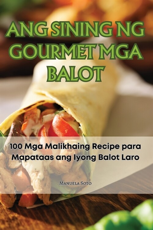 Ang Sining Ng Gourmet MGA Balot (Paperback)