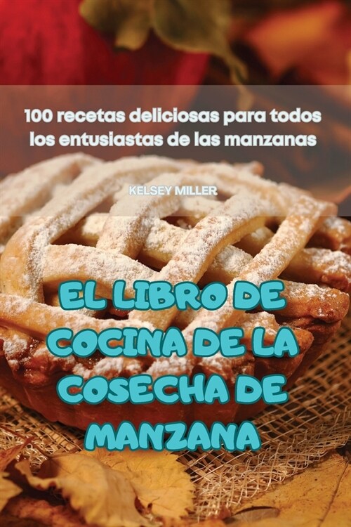 El Libro de Cocina de la Cosecha de Manzana (Paperback)