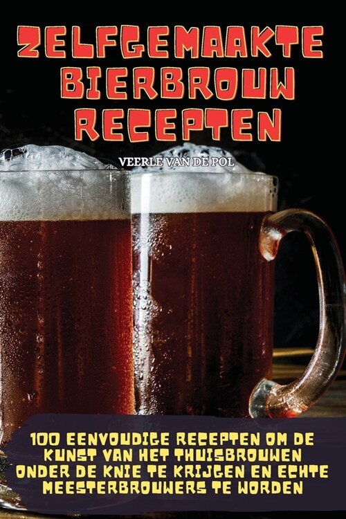 Zelfgemaakte Bierbrouwrecepten (Paperback)