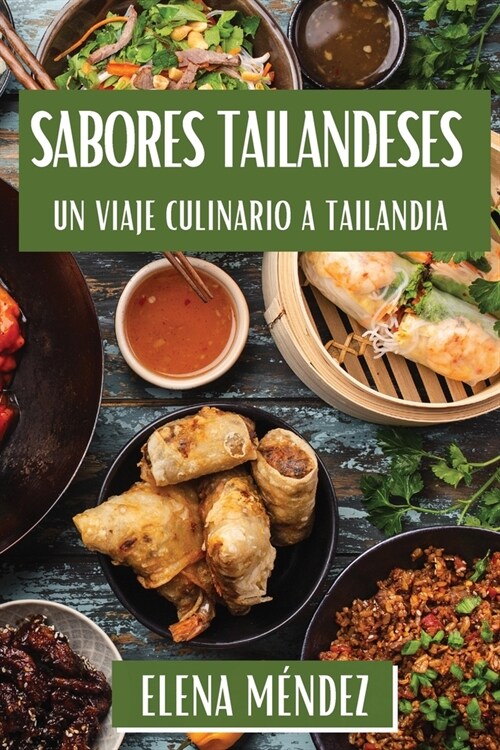 Sabores Tailandeses: Un Viaje Culinario a Tailandia (Paperback)