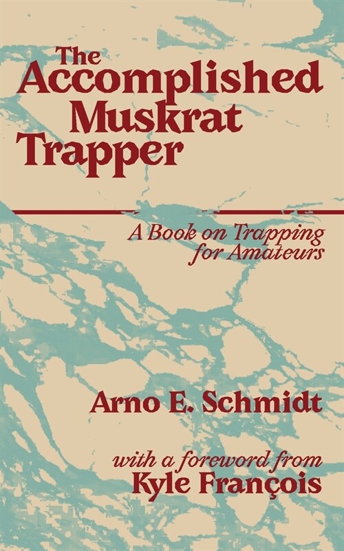 The Accomplished Muskrat Trapper (Paperback)