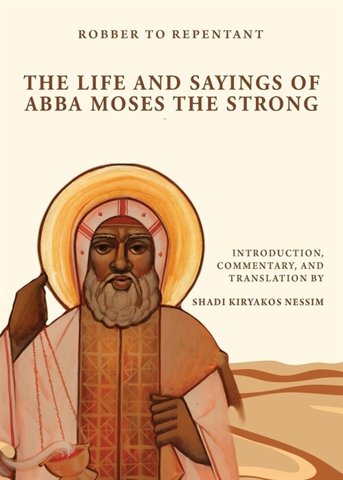 Robber to Repentant: The Life & Sayings of Abba Moses the Strong (Paperback)