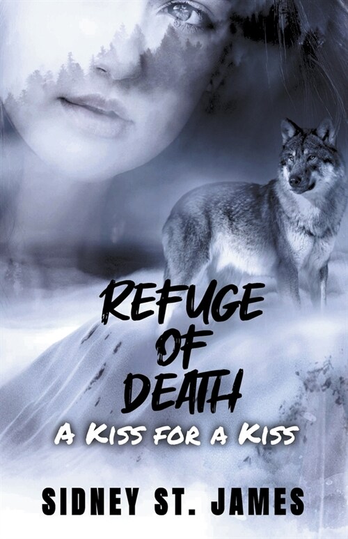Refuge of Death - A Kiss for a Kiss (Paperback)