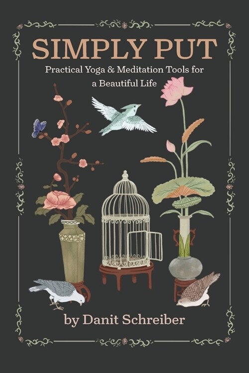 Simply Put: Practical Yoga & Meditation Tools for a Beautiful Life (Paperback)