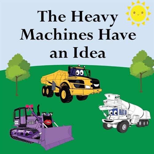 The Heavy Machines Have an Idea (Paperback)