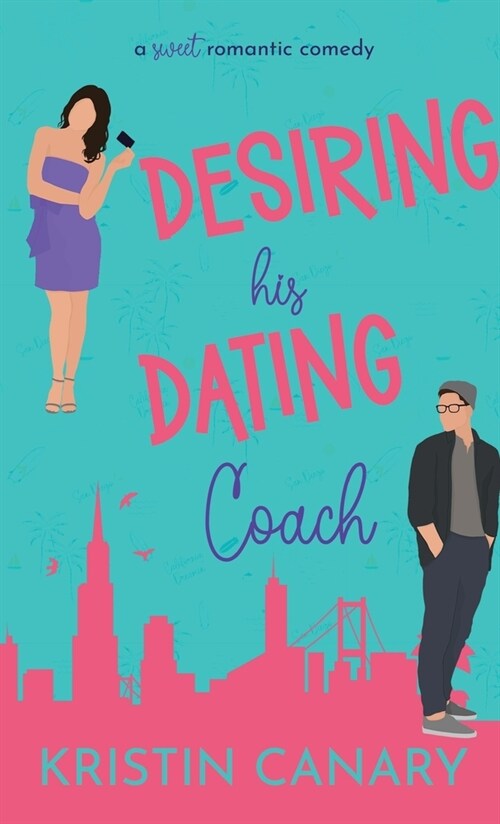 Desiring His Dating Coach: A Sweet Romantic Comedy (Hardcover)