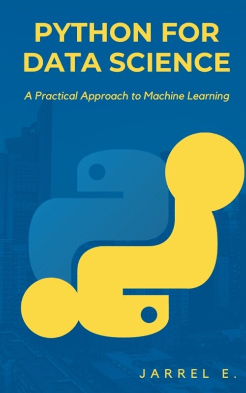 Python for Data Science: A Practical Approach to Machine Learning (Paperback)