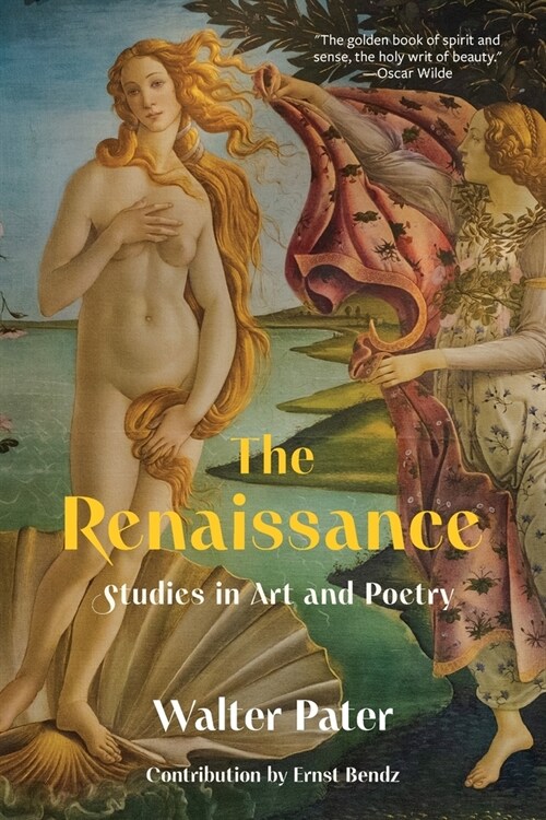 The Renaissance: Studies in Art and Poetry (Warbler Classics Annotated Edition) (Paperback)
