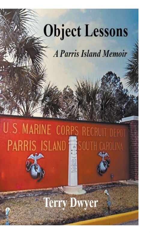 Object Lessons: A Parris Island Memoir (Paperback)