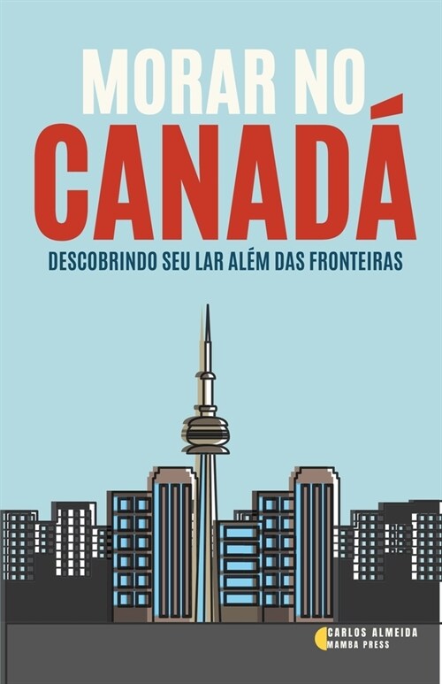 Morar no Canad? Descobrindo seu Lar Al? das Fronteiras (Paperback)