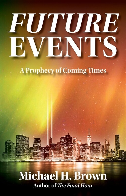 Future Events: A Prophecy of Coming Times (Paperback)