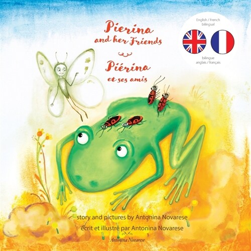 Pierina and her Friends / Pi?ina et ses amis: English / French Bilingual Childrens Picture Book (Livre pour enfants bilingue anglais / fran?is) (Paperback, English and Fre)