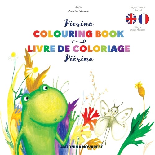 Pierina Colouring Book / Pi?ina livre de coloriage: English / French Bilingual Childrens Book (Livre pour enfants bilingue anglais / fran?is) (Paperback, English and Fre)