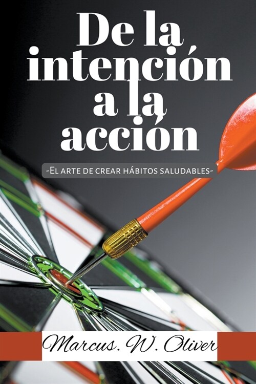 De la Intenci? a la Acci? (Paperback)