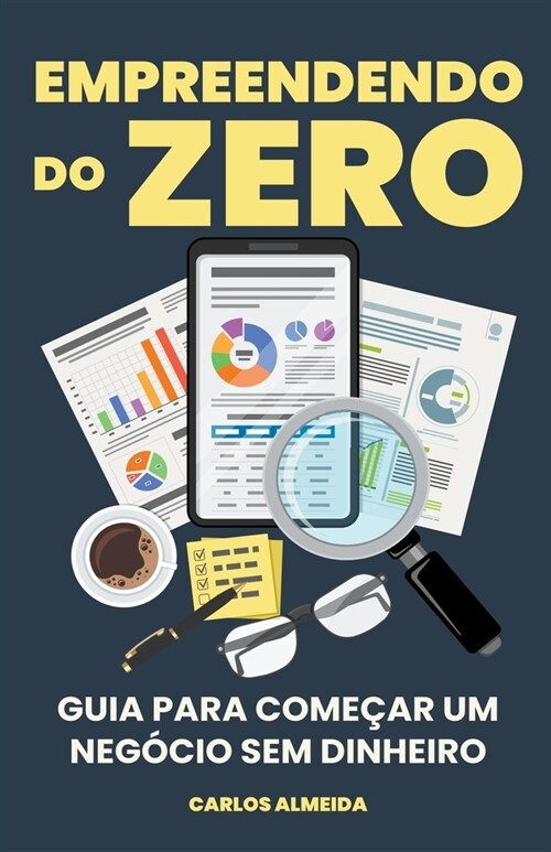 Empreendendo do Zero: Guia para Come?r um Neg?io Sem Dinheiro (Paperback)