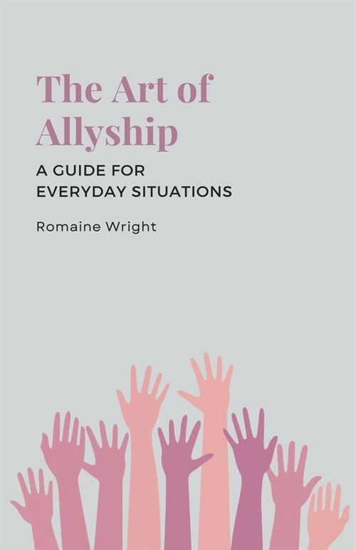 The Art of Allyship: A Guide for Everyday Situations (Paperback)