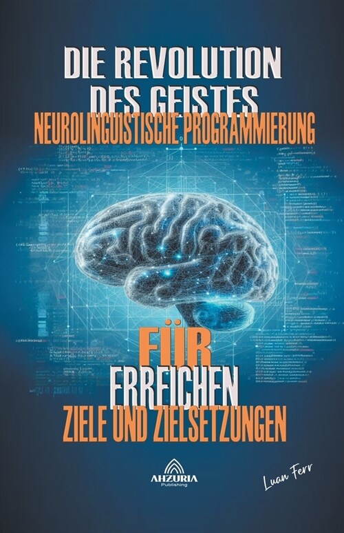 Die Revolution des Geistes - Neurolinguistische Programmierung (Paperback)