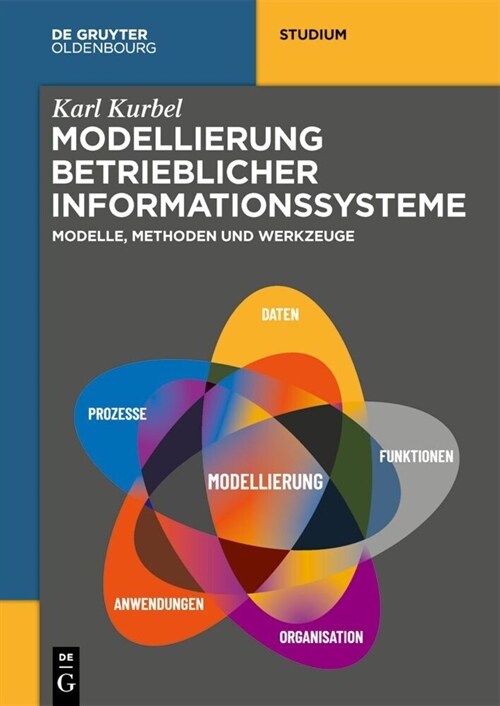 Modellierung Betrieblicher Informationssysteme: Modelle, Methoden Und Werkzeuge (Paperback)