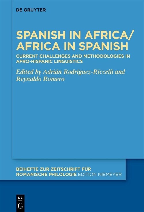 Spanish in Africa/Africa in Spanish: Current Challenges and Methodologies in Afro-Hispanic Linguistics (Hardcover)