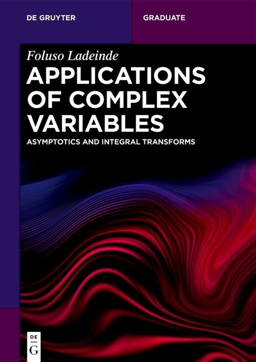 Applications of Complex Variables: Asymptotics and Integral Transforms (Paperback)
